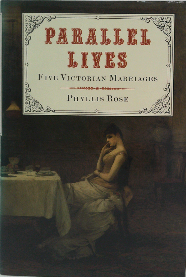 Parallel Lives: Five Victorian Marriages
