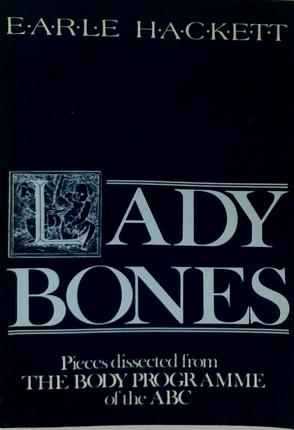Lady Bones: Pieces Dissected From The Body Programme Of The ABC