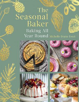 The Seasonal Baker: Baking All Year Round