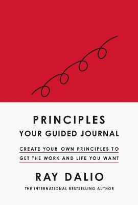 Principles: Your Guided Journal: Create Your Own Principles to Get the