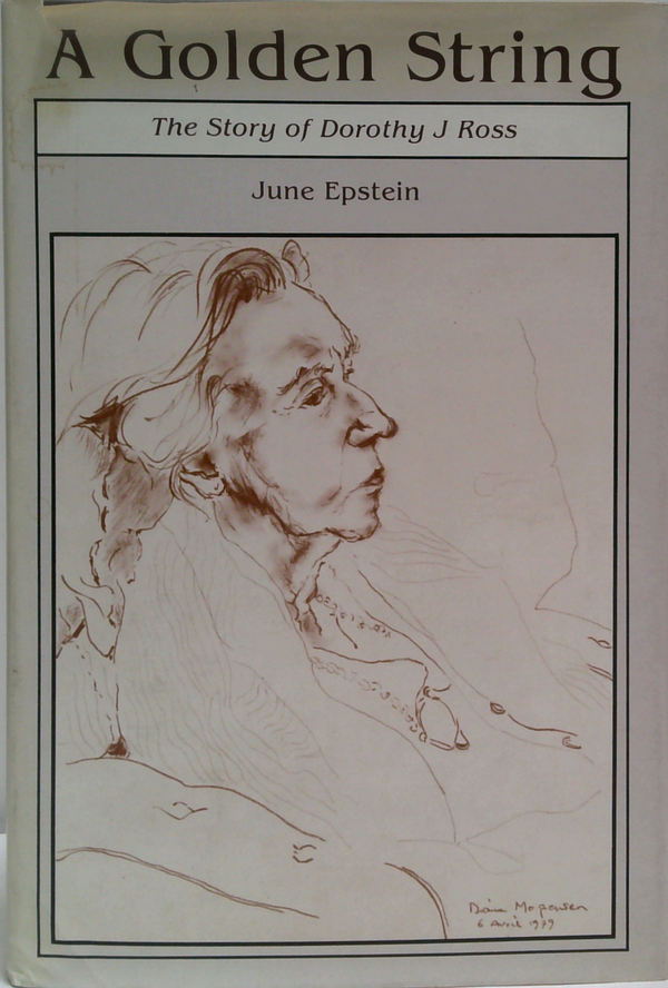 A Golden String: The Story Of Dorothy J Ross