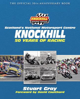 Knockhill: 50 Years of Racing: The Official 50th Anniversary Book
