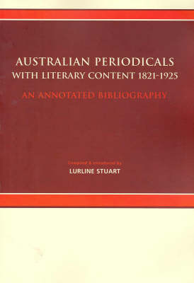Australian Periodicals with Literary Content, 1821-1925: An Annotated