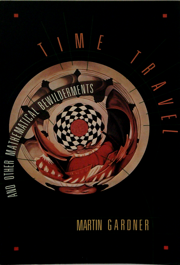 Time Travel And Other Mathematical Bewilderments