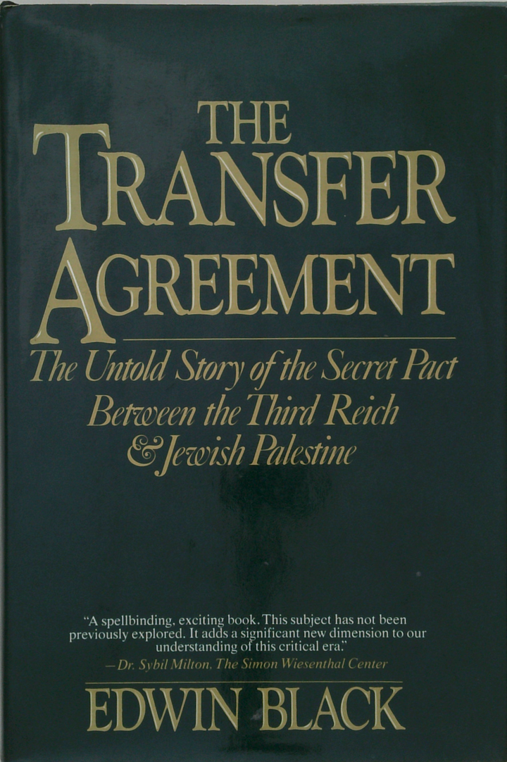 The Transfer Agreement: The Untold Story Of The Secret Pact Between The Third Reich & Jewish Palestine