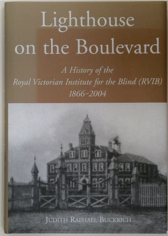 Lighthouse on the Boulevard: A History of the Royal Victorian Institute for the Blind, 1866-2004