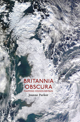 Britannia Obscura: Mapping Hidden Britain