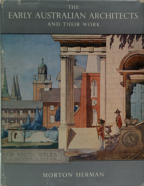 The Early Australian Architects And Their Work (SIGNED)