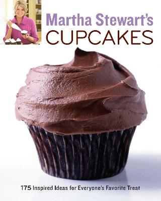 Martha Stewart's Cupcakes: 175 Inspired Ideas for Everyone's Favorite