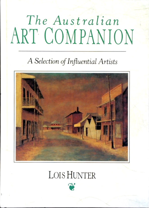 The Australian Art Companion: A selection of Influential Artists