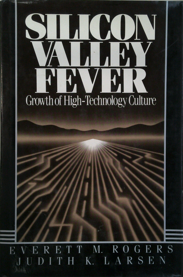Silicon Valley Fever: Growth Of High-Technology Culture