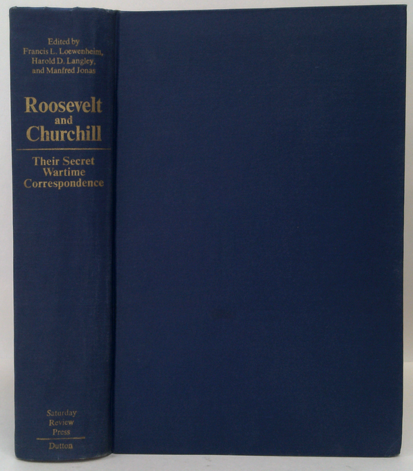 Roosevelt And Churchill; Their Secret Wartime Correspondence