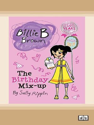 The Birthday Mix-Up: Billie B Brown  10
