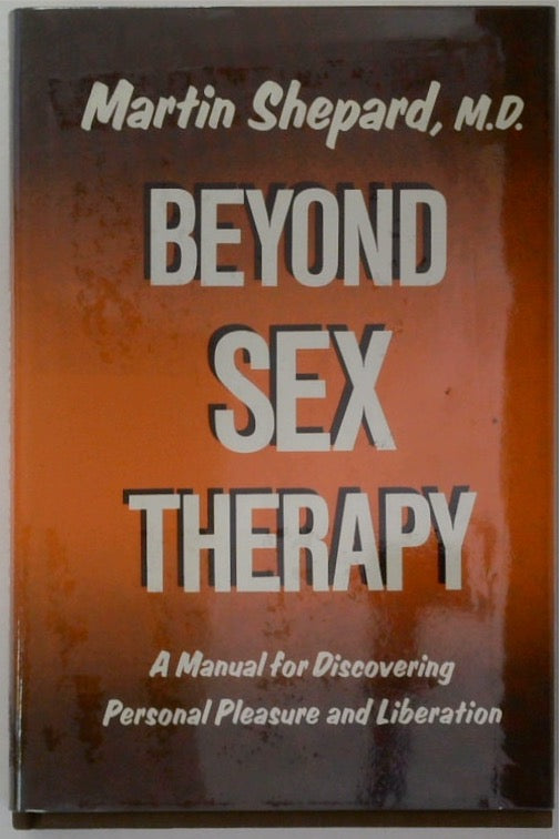 BEYOND SEX THERAPY: A Manual for Discovering Personal Pleasure and Liberation