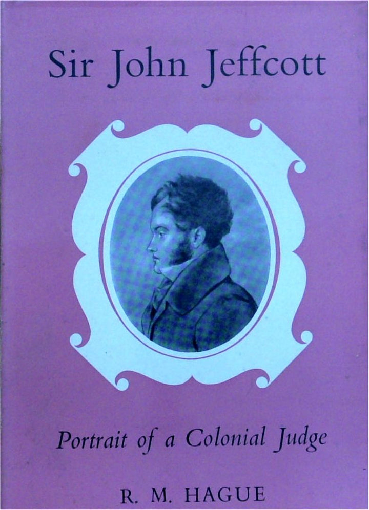 Sir John Jeffcott: Portrait of a Colonial Judge