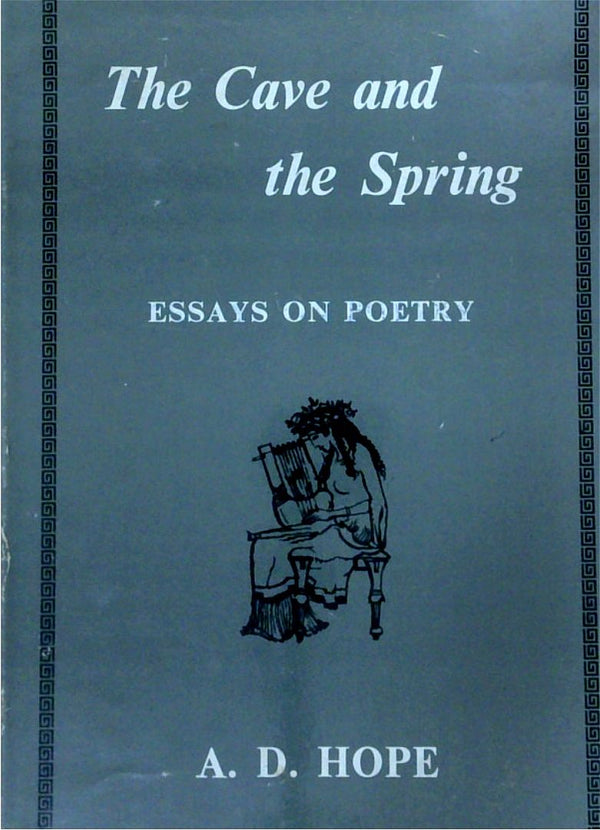 The Cave and the Spring: Essays on Poetry