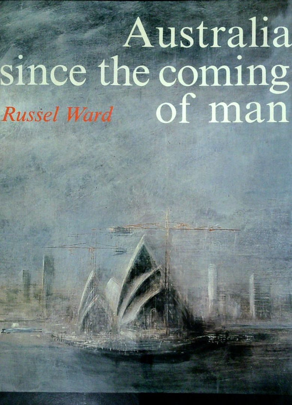 Australia Since the Coming of Man