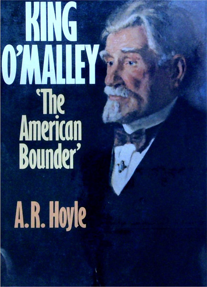 King O'Malley: The American Bounder