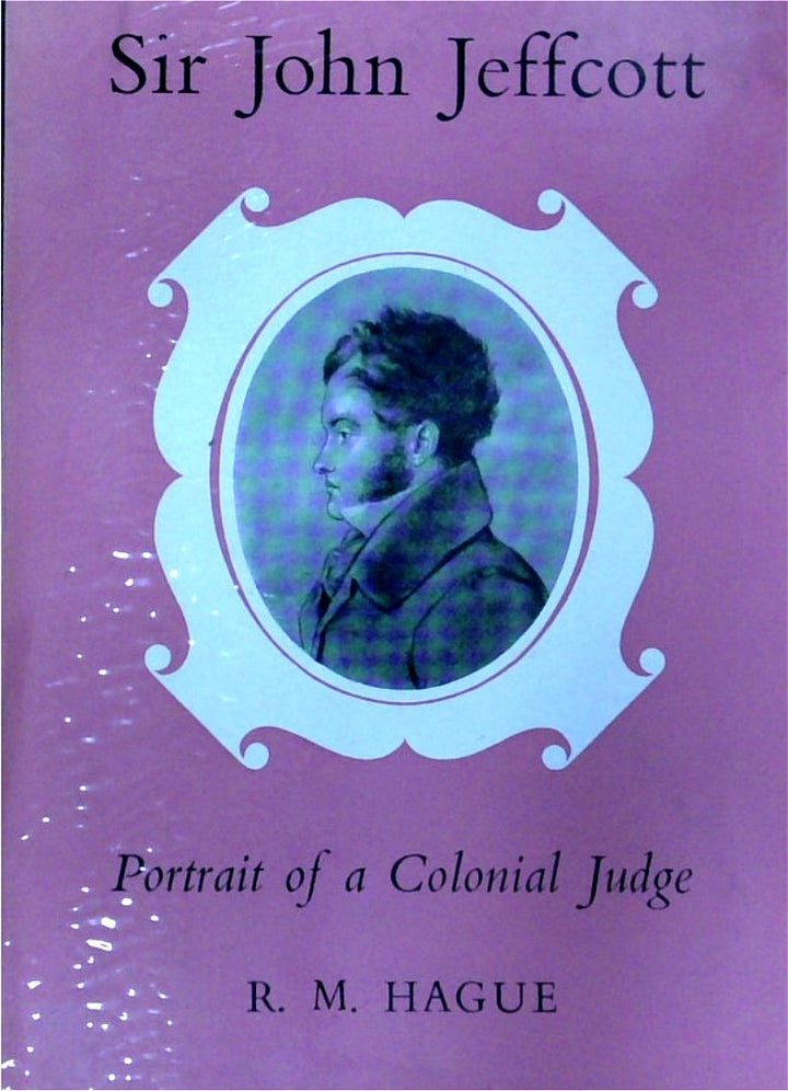 Sir John Jeffcott: Portrait of a Colonial Judge