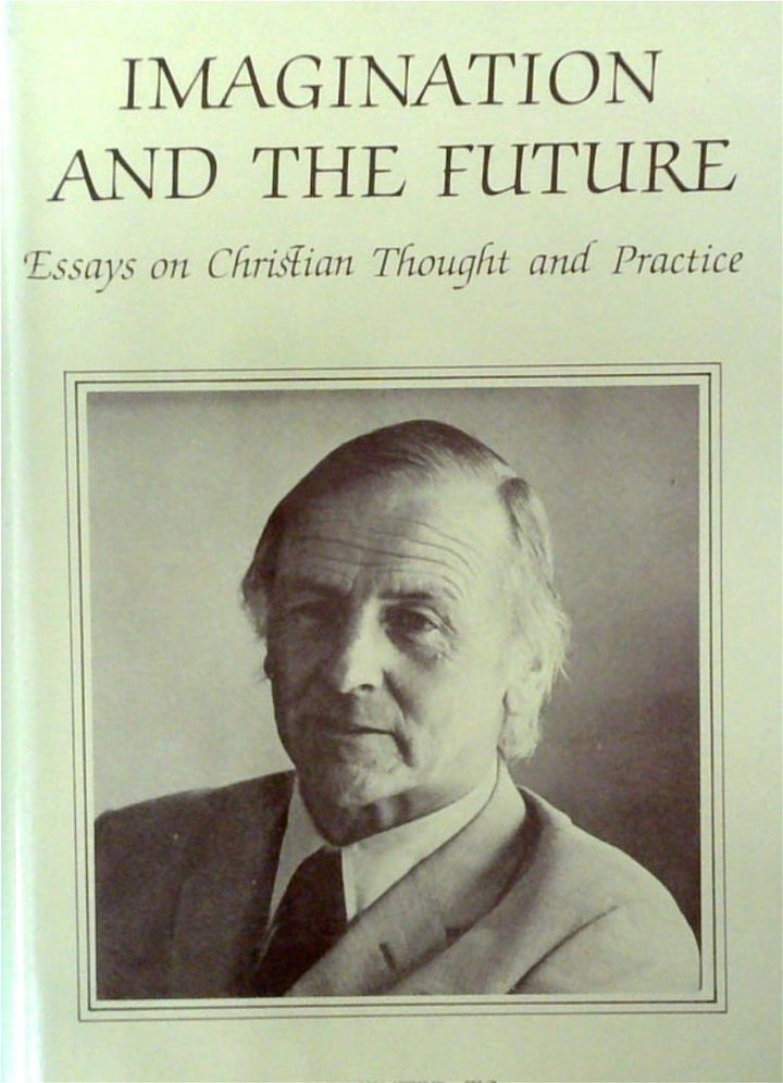 Imagination and the Future. Essays on Christian Thought and Practice Presented to J Davis McCaughey (SIGNED)