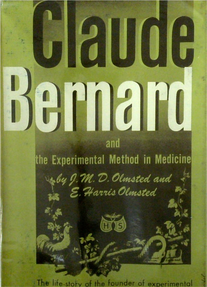 Claude Bernard & The Experimental Method in Medicine