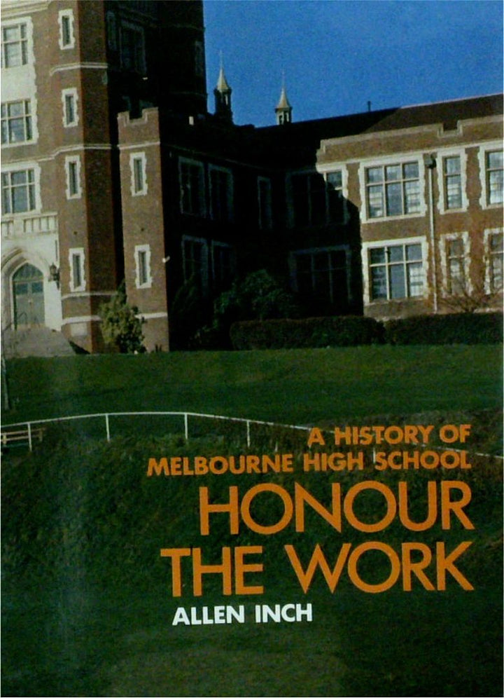 Honour the Work: A History of Melbourne High School