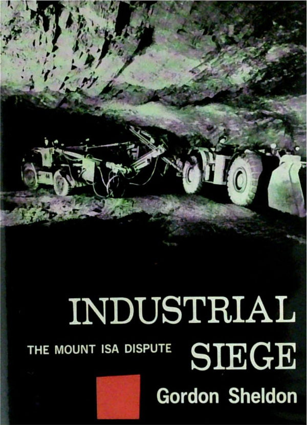 Industrial Siege: The Mount Isa Dispute