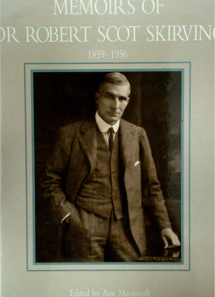 Memoirs of Dr Robert Scot Skirving 1859-1956