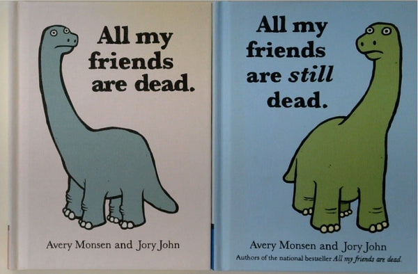 All My Friends Are Dead + All My Friends Are Still Dead