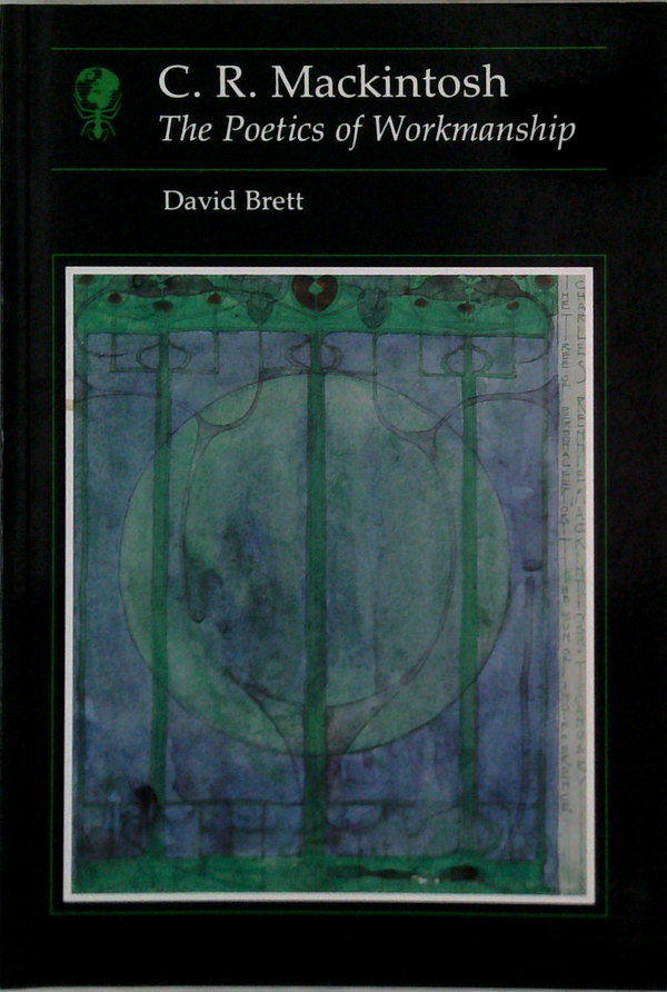C. R. Mackintosh: The Poetics Of Workmanship
