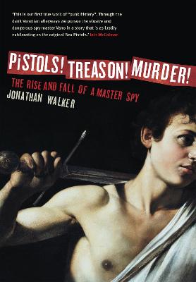 Pistols! Treason! Murder!