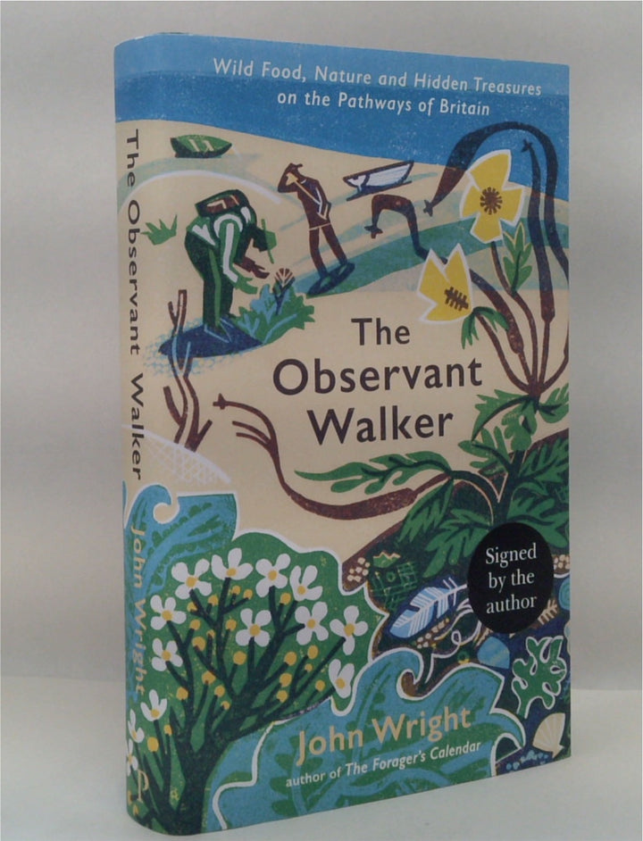 The Observant Walker: Wild Food, Nature and Hidden Treasures on the Pathways of Britain (SIGNED)