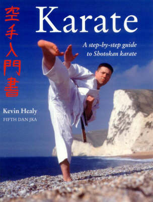 The Karate Manual, a Step by Step Guide to Shokotan Karate: A