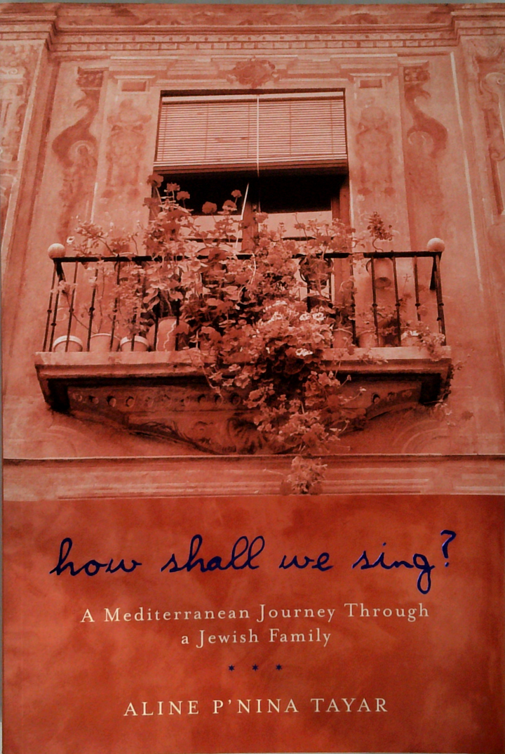 How Shall We Sing?: A Mediterranean Journey Through A Jewish Family