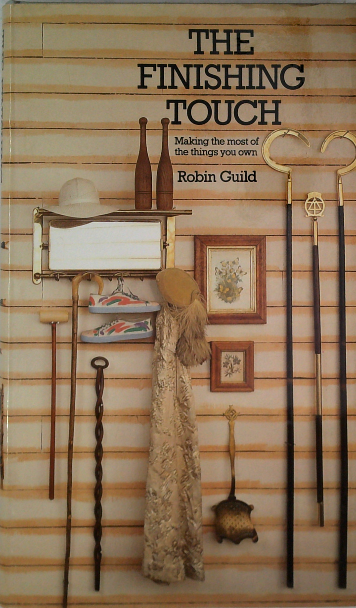 The Finishing Touch: Making The Most Of The Things You Own