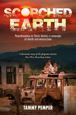 Scorched Earth: Peacekeeping in Timor during a campaign of death and