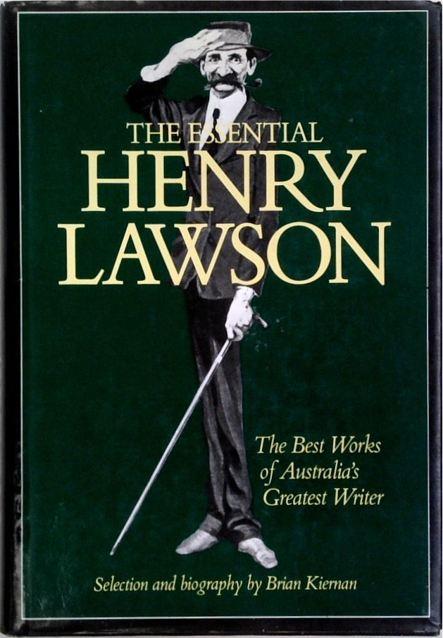 The Essential Henry Lawson: The Best Works of Australia's Greatest Writer