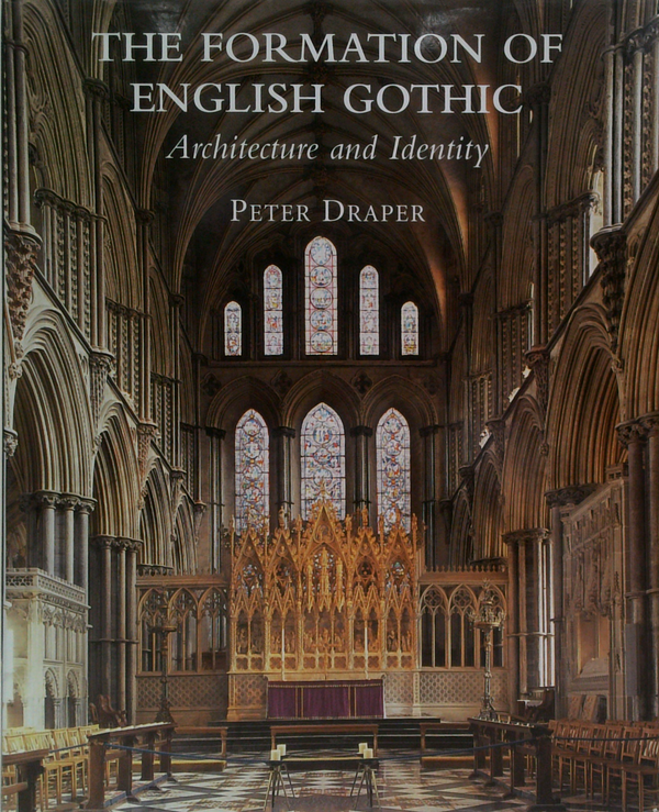 The Formation Of English Gothic: Architecture And Identity
