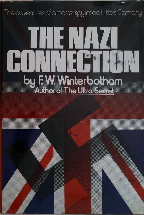 The Nazi Connection: The Adventures Of A Master Spy Inside Hitler's Germany