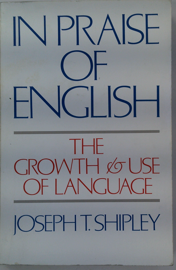 In Praise Of English: The Growth & Use Of Language