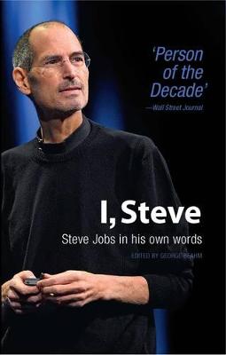 I, Steve: Steve Jobs in His Own Words