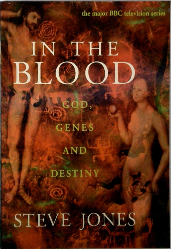 In The Blood: God, Genes, and Destiny