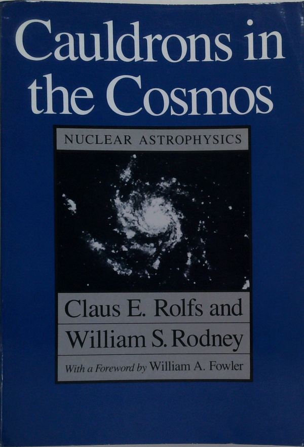 Cauldrons In The Cosmos: Nuclear Astrophysics