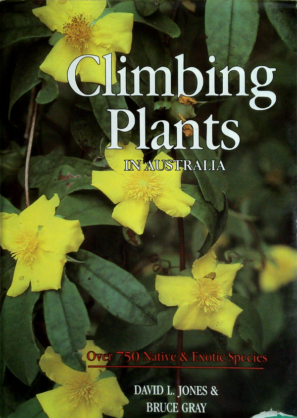 Climbing Plants In Australia: Over 750 Native & Exotic Species