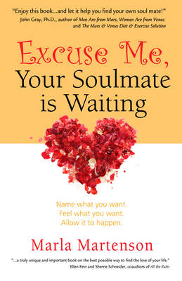 Excuse Me, Your Soulmate is Waiting: Name What You Want. Feel What You