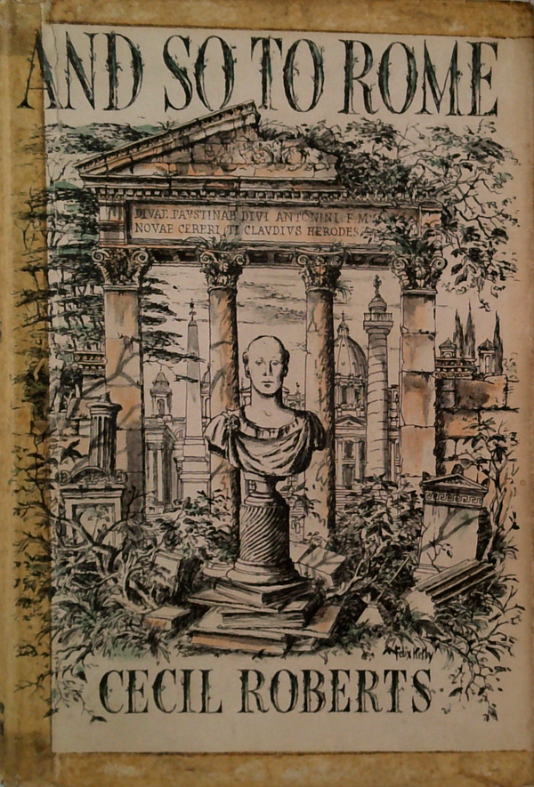 And So To Rome: A Chronicle Of Travel And Adventure In The Eternal City