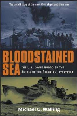 Bloodstained Sea: The U.S. Coast Guard in the Battle of the Atlantic,