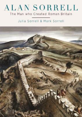 Alan Sorrell: The Man Who Created Roman Britain