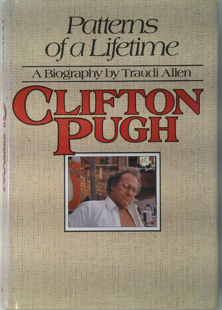 Patterns Of A Lifetime: Clifton Pugh (SIGNED)