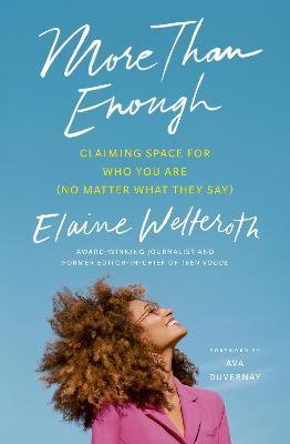 More Than Enough: Claiming Space for Who You Are (No Matter What They